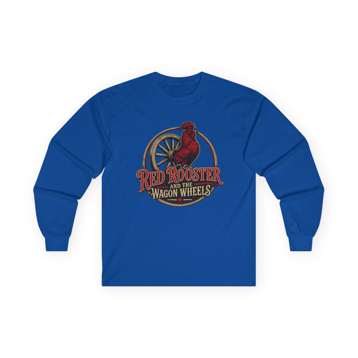 Red Rooster and the Wagon Wheels | Red Rooster and the Wagon Wheels Long Sleeve Tee