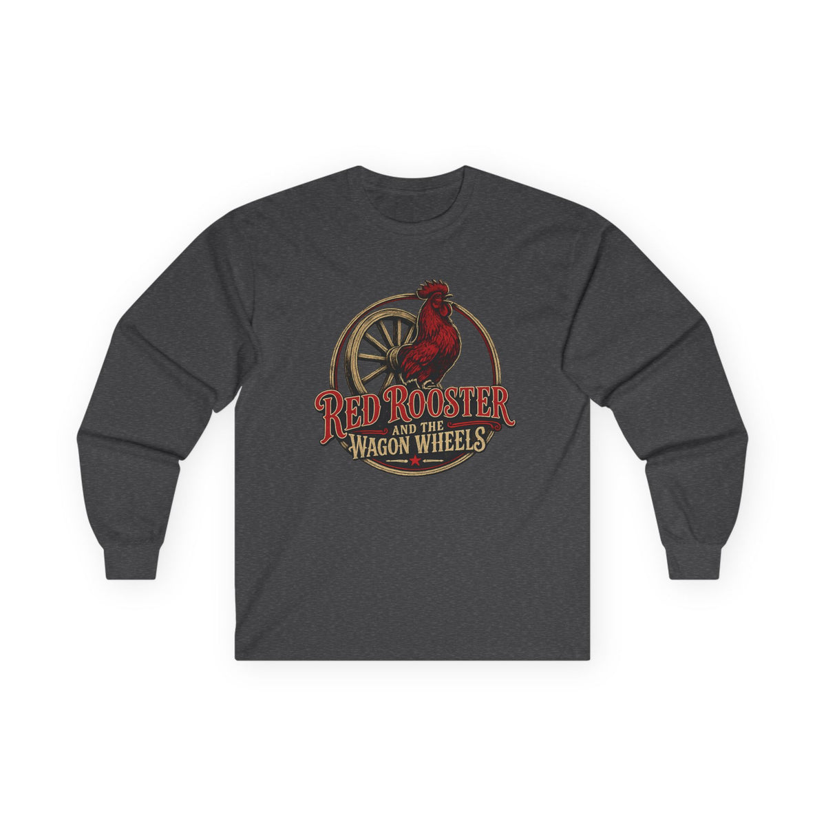 Red Rooster and the Wagon Wheels | Red Rooster and the Wagon Wheels Long Sleeve Tee